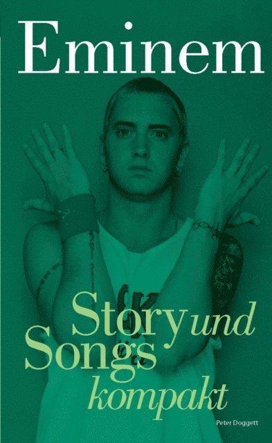 Peter Doggett - Eminem: Story und Songs kompakt, E-bok