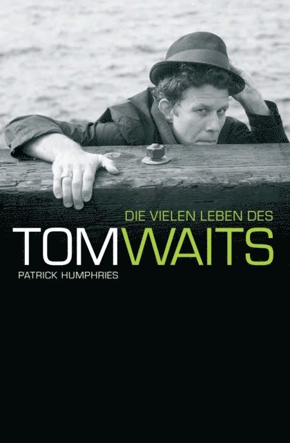 Patrick Humphries - Die Vielen Leben des Tom Waits, E-bok