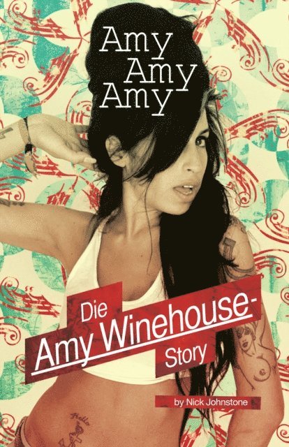 Nick Johnstone - Amy, Amy, Amy: Die Amy Winehouse Story, E-bok
