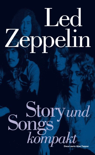 Alan Tepper, Dave Lewis - Led Zeppelin: Story und Songs kompakt, E-bok