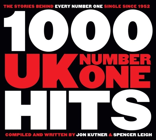 Spencer Leigh, Jon Kutner - 1,000 UK Number One Hits, E-bok
