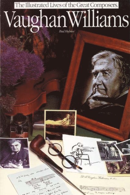 Paul Holmes - Vaughan Williams: Illustrated Lives Of The Great Composers, E-bok