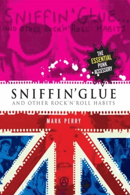 Danny Baker, Mark Perry - Sniffin' Glue... And Other Rock 'n' Roll Habits, E-bok