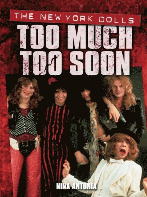 Nina Antonia - Too Much, Too Soon The Makeup Breakup of The New York Dolls, E-bok. Tillgänglighet: Lägg i varukorg