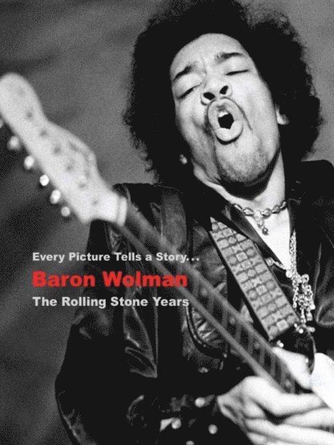 Baron Wolman - Baron Wolman: The Rolling Stone Years, E-bok. Tillgänglighet: Lägg i varukorg