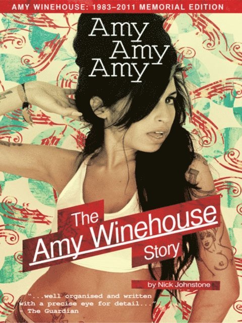 Nick Johnstone - Amy Amy Amy: The Amy Winehouse Story, E-bok