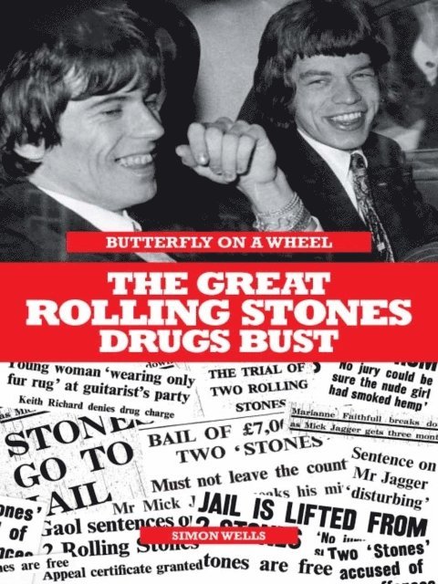 Simon Wells - Butterfly on a Wheel: The Great Rolling Stones Drugs Bust, E-bok