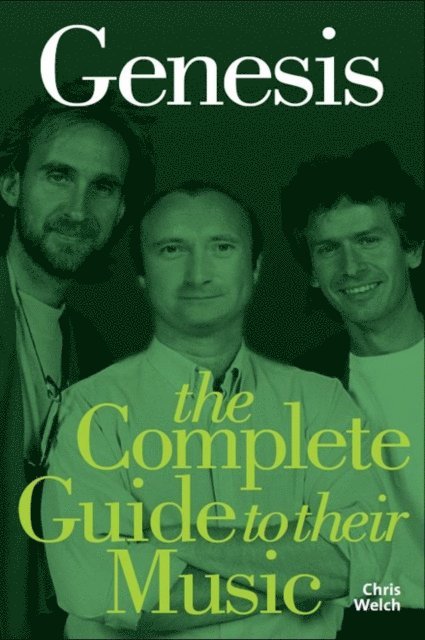 Chris Welch - Genesis: The Complete Guide to their Music, E-bok