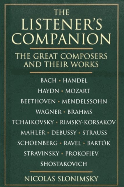 Nicolas Slonimsky - Listener's Companion: The Great Composers and their Works, E-bok
