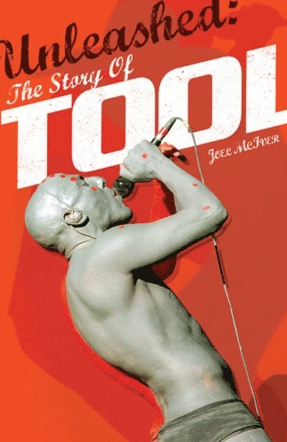 Joel McIver - Unleashed: The Story of TOOL, E-bok