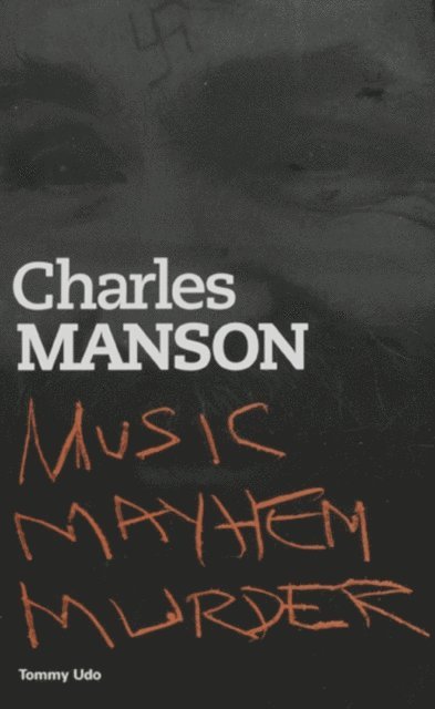 Tommy Udo - Charles Manson: Music Mayhem Murder, E-bok
