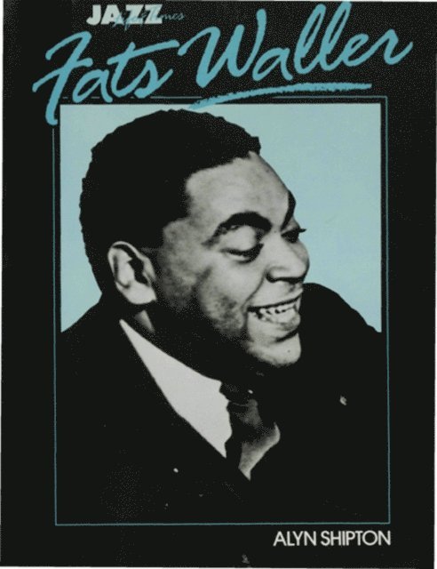 Alyn Shipton - Jazz Life and Times: Fats Waller, E-bok