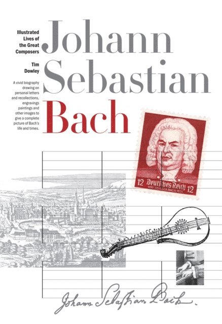 Tim Dowley - New Illustrated Lives of Great Composers: Bach, E-bok