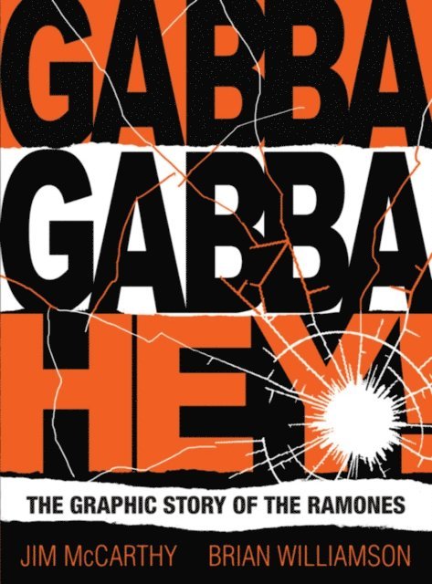 Brian Williamson, Jim McCarthy - Gabba Gabba Hey! The Graphic Story Of The Ramones, E-bok