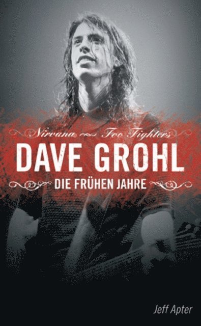 Jeff Apter - Dave Grohl: Die fruhen Jahre, E-bok