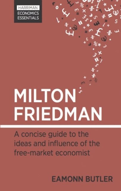 Eamonn Butler - Milton Friedman, E-bok