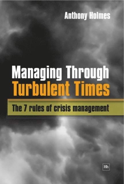 Anthony Holmes - Managing Through Turbulent Times, E-bok