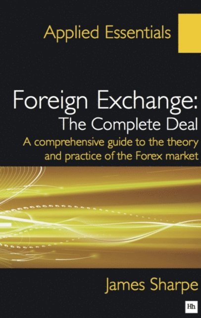 James Sharpe - Foreign Exchange: The Complete Deal, E-bok