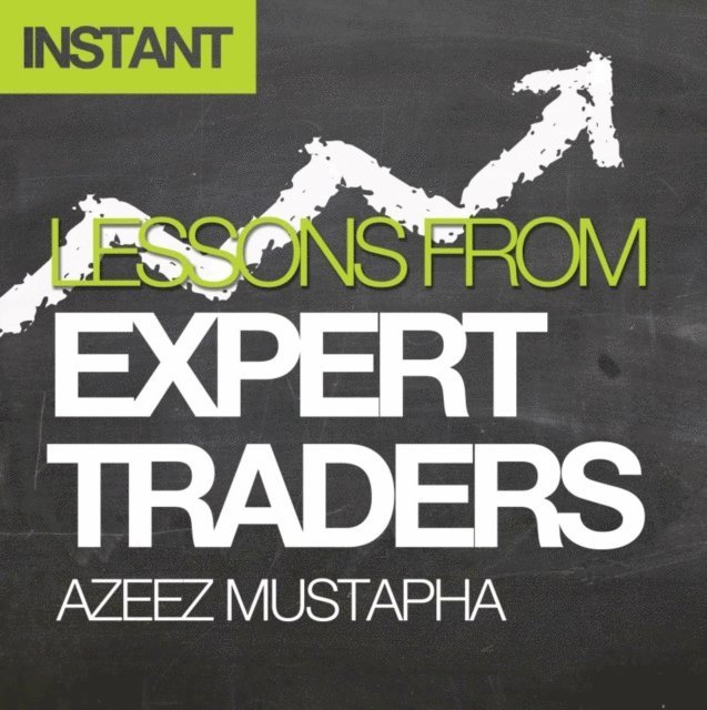 Azeez Mustapha - Lessons From Expert Traders, E-bok