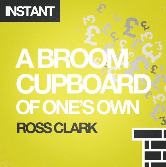 Ross Clark - Broom Cupboard of One's Own, E-bok