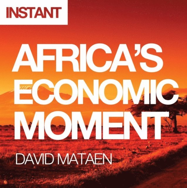 David Mataen - Africa's Economic Moment, E-bok