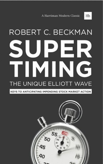 Robert C. Beckman - Supertiming: The Unique Elliott Wave System, E-bok