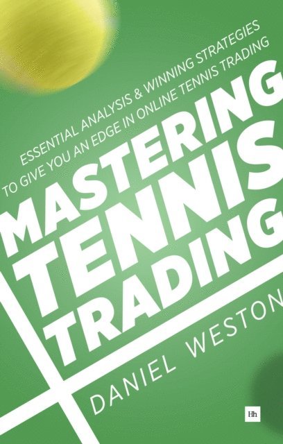 Daniel Weston - Mastering Tennis Trading, E-bok