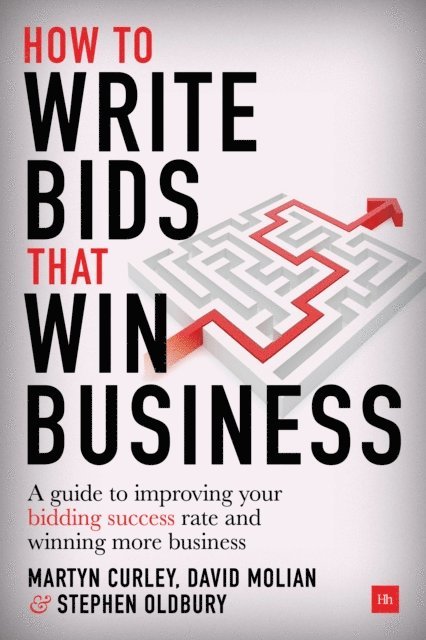 Martyn Curley, David Molian - How to Write Bids That Win Business, E-bok