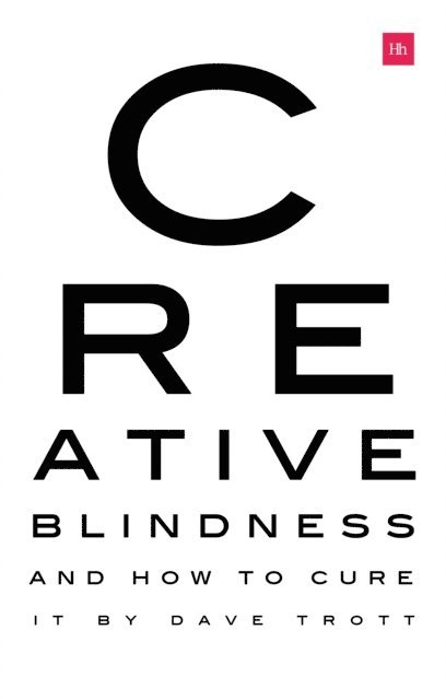 Dave Trott - Creative Blindness (And How To Cure It), E-bok