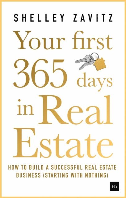 Shelley Zavitz - Your First 365 Days in Real Estate, E-bok