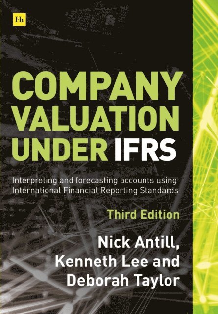 Kenneth Lee, Nick Antill - Company valuation under IFRS - 3rd edition, E-bok