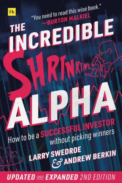 Andrew L. Berkin, Larry E. Swedroe - Incredible Shrinking Alpha 2nd edition, E-bok