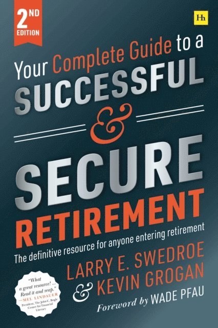 Kevin Grogan, Larry E. Swedroe - Your Complete Guide to a Successful and Secure Retirement, E-bok