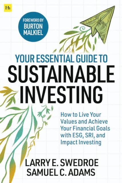 Samuel C. Adams, Larry E. Swedroe - Your Essential Guide to Sustainable Investing, E-bok