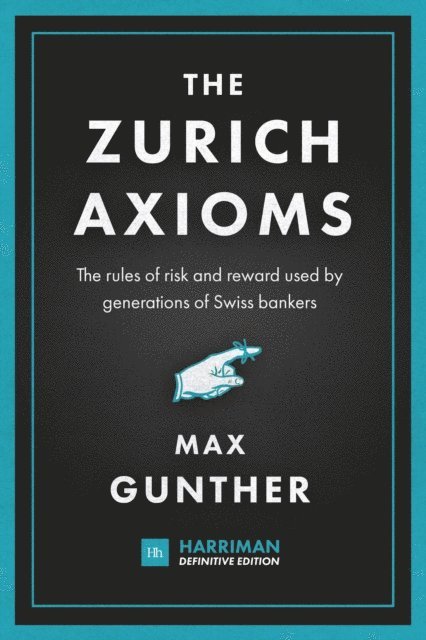 Max Gunther - Zurich Axioms (Harriman Definitive Edition), E-bok