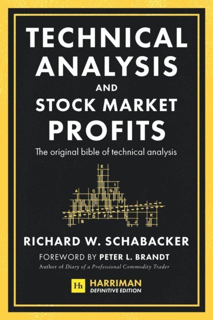 Richard Schabacker - Technical Analysis and Stock Market Profits (Harriman Definitive Edition), E-bok