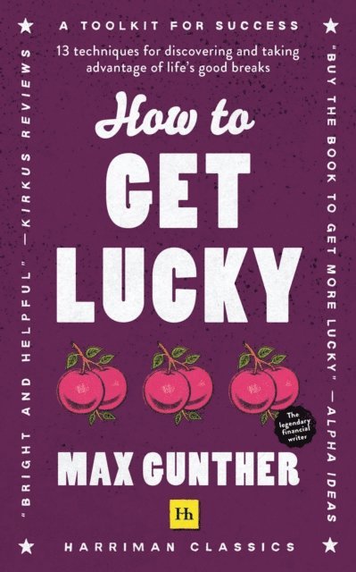 Max Gunther - How to Get Lucky (Harriman Classics), E-bok