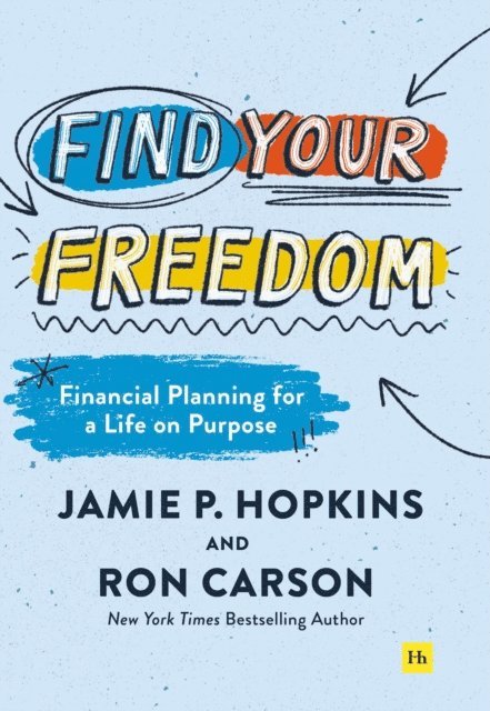 Ron Carson, Jamie P. Hopkins - Find Your Freedom, E-bok