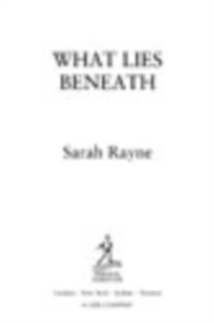 Sarah Rayne - What Lies Beneath, E-bok