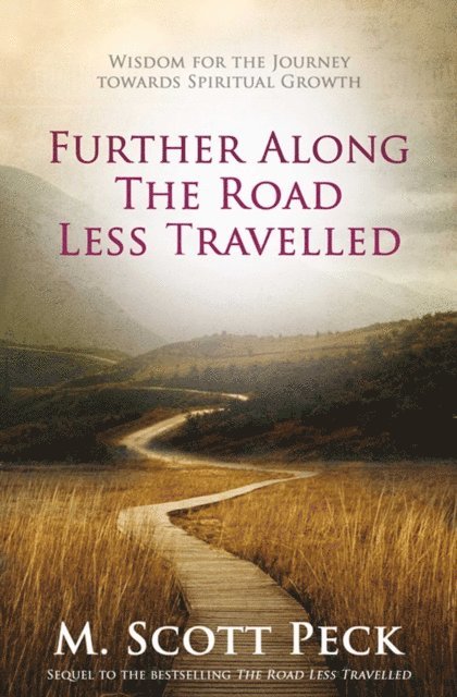 M. Scott Peck - Further Along The Road Less Travelled, E-bok
