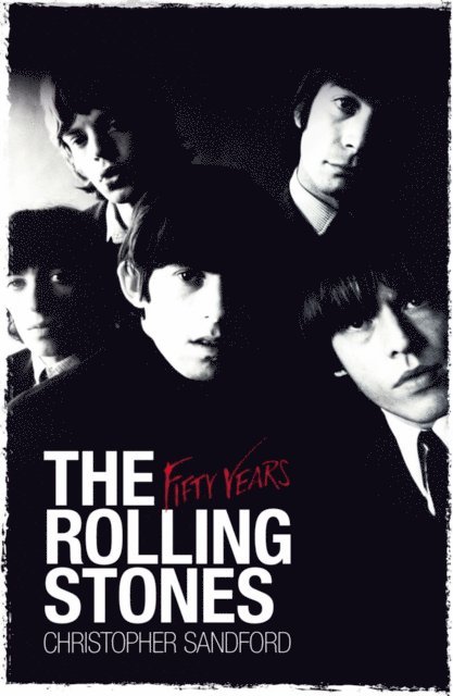 Christopher Sandford - Rolling Stones: Fifty Years, E-bok