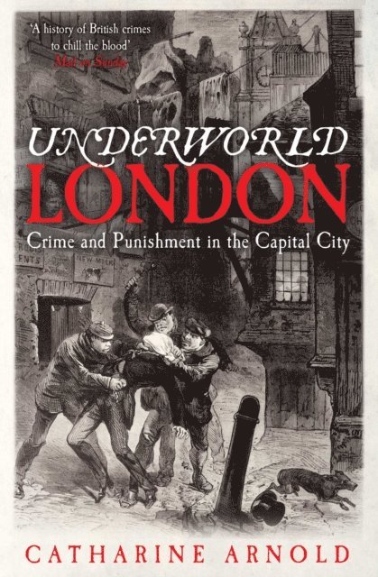Catharine Arnold - Underworld London, E-bok