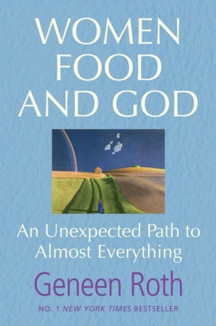 Geneen Roth - Women Food and God, E-bok