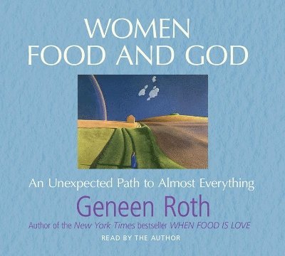 Geneen Roth - Women Food and God, CD-bok. Tillgänglighet: Tillfälligt slut