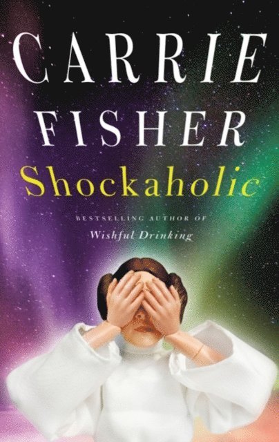 Carrie Fisher - Shockaholic, E-bok