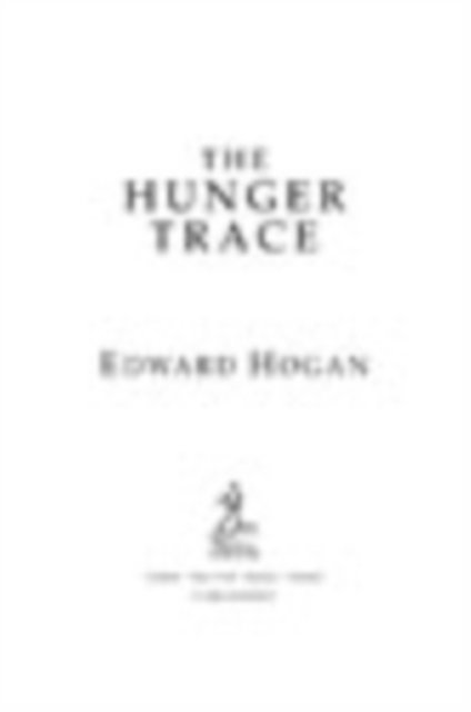 Edward Hogan - Hunger Trace, E-bok