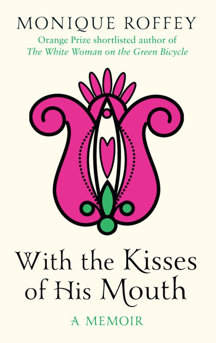 Monique Roffey - With the Kisses of His Mouth, E-bok