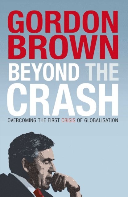 Gordon Brown - Beyond the Crash, E-bok. Tillgänglighet: Lägg i varukorg
