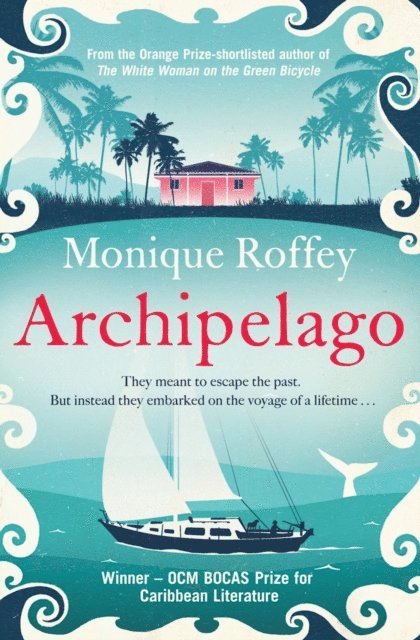 Monique Roffey - Archipelago, E-bok