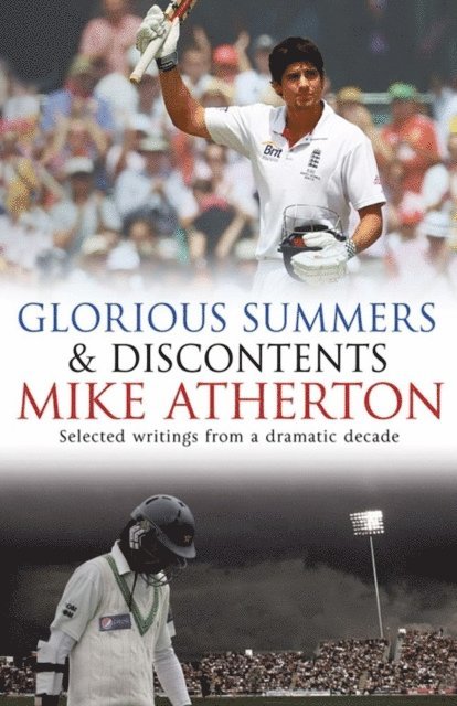 Mike Atherton - Glorious Summers and Discontents, E-bok